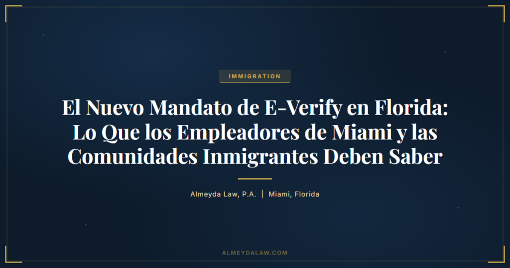 Es Mandato E Verify Florida Miami Empleadores - Legal guide by Almeyda Law