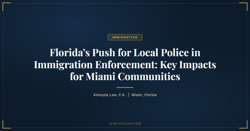 Florida Police Immigration Enforcement - Legal guide by Almeyda Law
