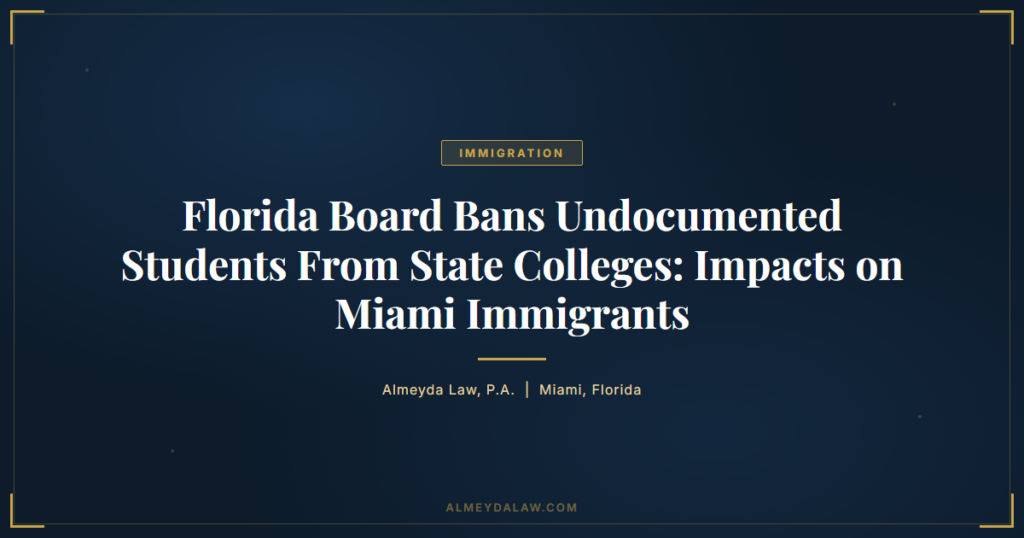 Florida Undocumented Students State Colleges Ban - Legal guide by Almeyda Law