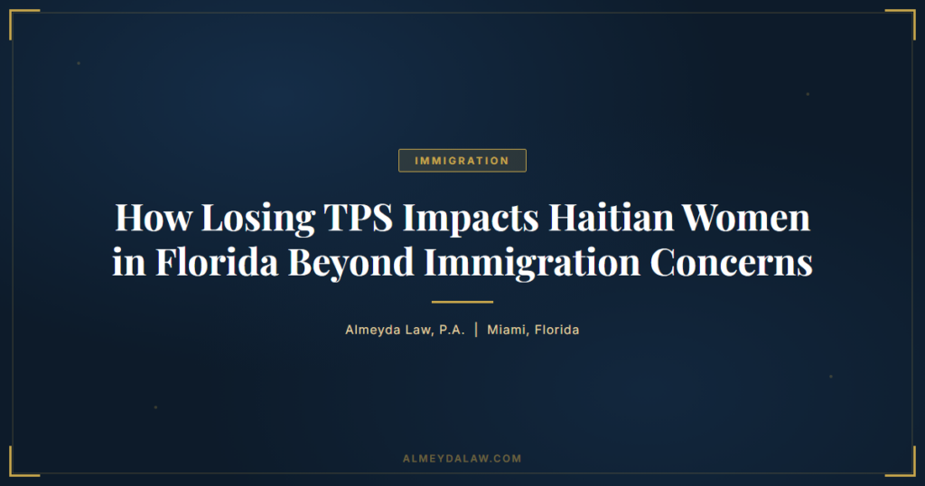 Loss Of Tps Haitian Women Florida - Legal guide by Almeyda Law