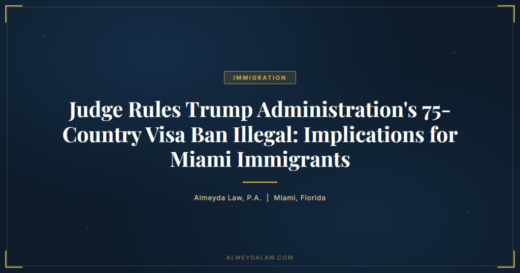 Trump 75 Country Visa Ban Illegal - Legal guide by Almeyda Law