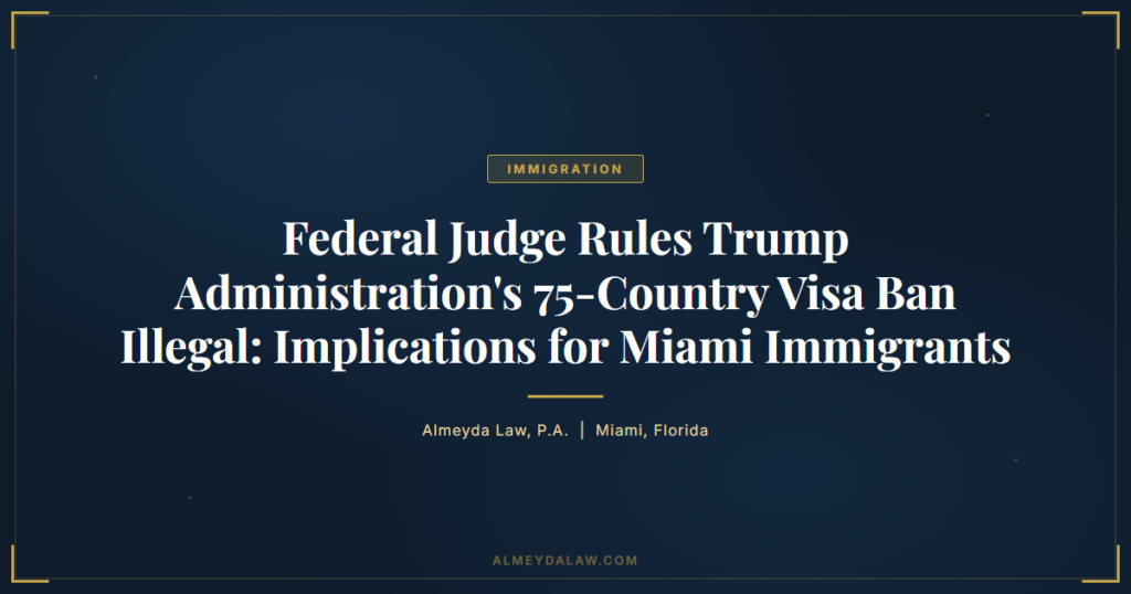 Trump 75 Country Visa Ban Illegal Ruling - Legal guide by Almeyda Law