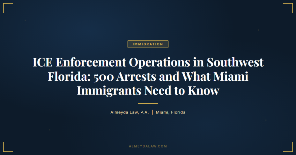 Southwest Florida Ice Enforcement Operations - Legal guide by Almeyda Law